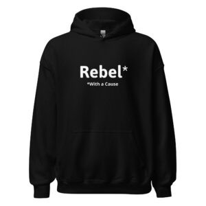 Rebel* With a Cause Hoodie
